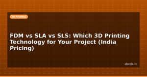 FDM vs SLA vs SLS: Which 3D Printing Technology for Your Project (India Pricing)