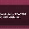 blog fm radio module tea5767 receiver with arduino 614745