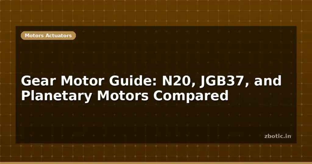 Blog Gear Motor Guide N20 Jgb37 And Planetary Motors Compared 612783 Large.jpg