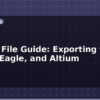 blog gerber file guide exporting from kicad eagle and altium 612962