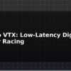 blog hdzero vtx low latency digital fpv for racing 613865