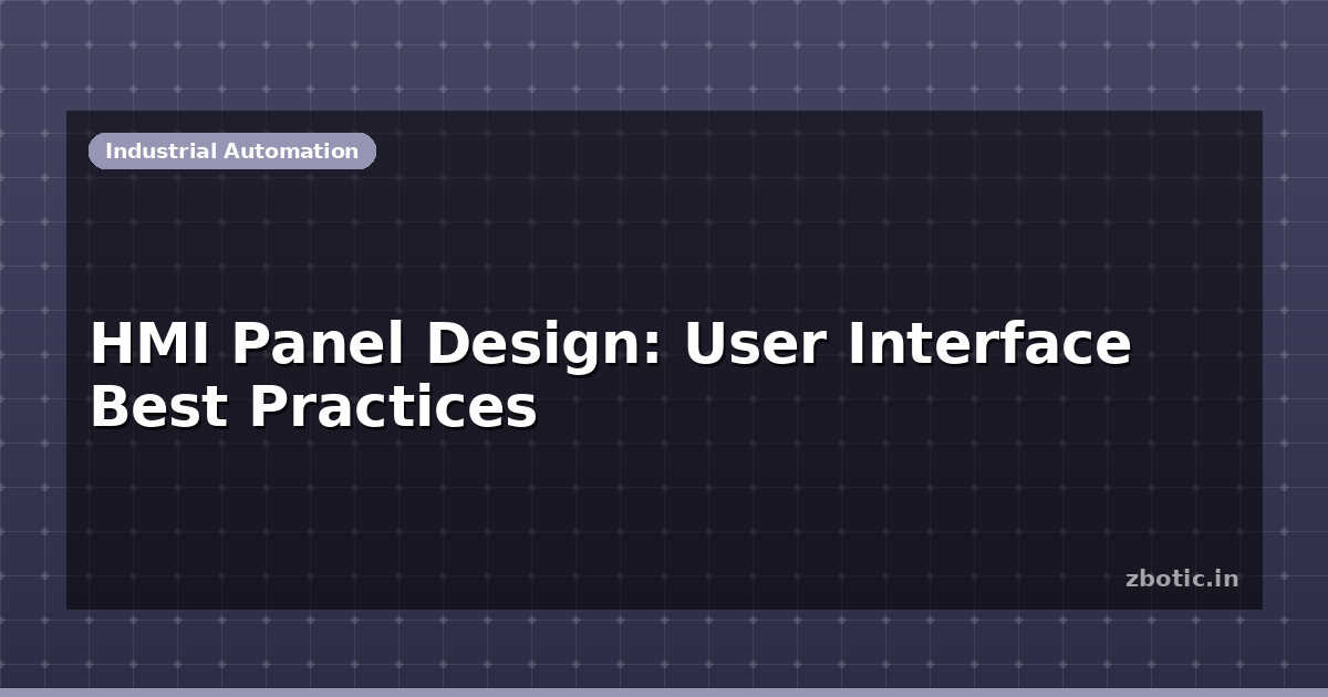 HMI Panel Design: User Interface Best Practices | Zbotic
