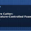 blog hot wire cutter temperature controlled foam cutting 614997