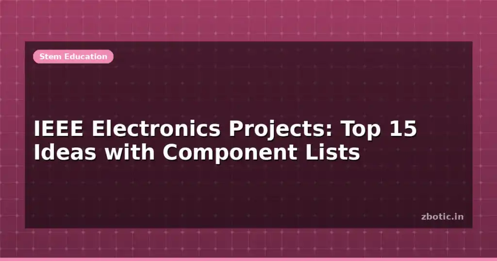 Blog Ieee Electronics Projects Top 15 Ideas With Component Lists 612661 Large.jpg
