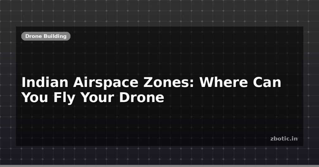 Blog Indian Airspace Zones Where Can You Fly Your Drone 612513 Large