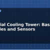 blog industrial cooling tower basic principles and sensors 614917