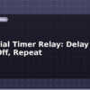 blog industrial timer relay delay on delay off repeat 613316