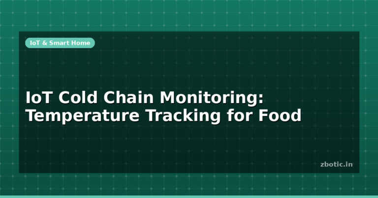 IoT Cold Chain Monitoring: Temperature Tracking for Food