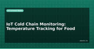 IoT Cold Chain Monitoring: Temperature Tracking for Food