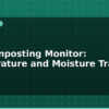 blog iot composting monitor temperature and moisture tracking 613801