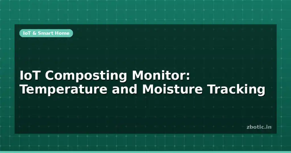 Blog Iot Composting Monitor Temperature And Moisture Tracking 613801 Large.jpg