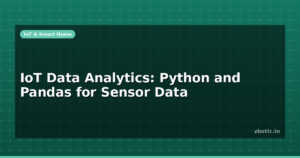IoT Data Analytics: Python and Pandas for Sensor Data