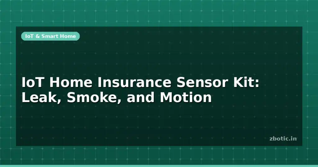 Blog Iot Home Insurance Sensor Kit Leak Smoke And Motion 613820 Large.jpg