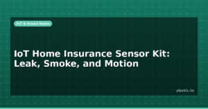 IoT Home Insurance Sensor Kit: Leak, Smoke, and Motion