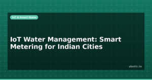 IoT Water Management: Smart Metering for Indian Cities