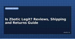 Is Zbotic Legit? Reviews, Shipping and Returns Guide