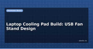 Laptop Cooling Pad Build: USB Fan Stand Design