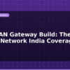 blog lorawan gateway build the things network india coverage 612506
