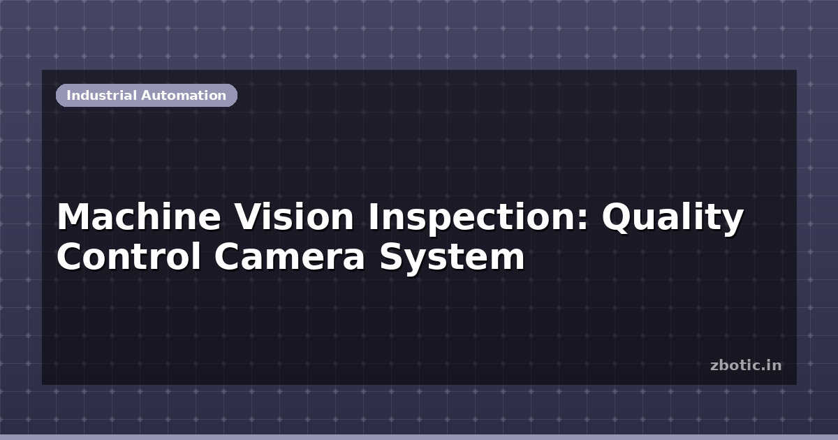 Car Engine Quality Inspection Vision System Machine Vision Inspection: Quality Control Camera System | Zbotic