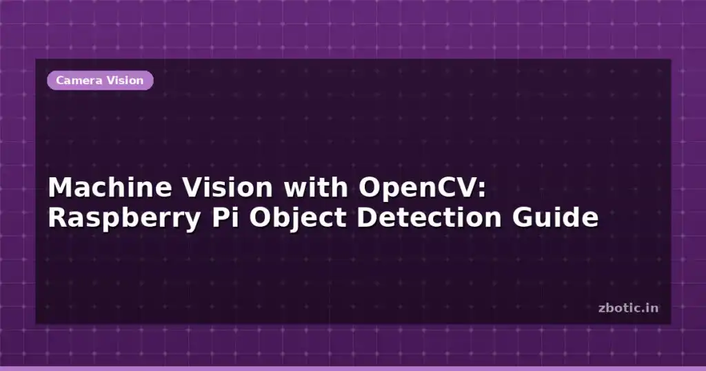 Blog Machine Vision With Opencv Raspberry Pi Object Detection Guide 612644 Large.jpg