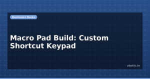 Macro Pad Build: Custom Shortcut Keypad