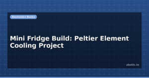 Mini Fridge Build: Peltier Element Cooling Project