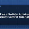 blog mosfet as a switch arduino high current control tutorial 612895