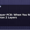 blog multi layer pcb when you need more than 2 layers 612881