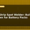 blog nickel strip spot welder build your own for battery packs 614123