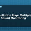 blog noise pollution map multiple station sound monitoring 613639
