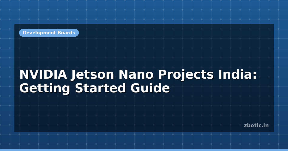 NVIDIA Jetson Nano: Getting Started India | Zbotic
