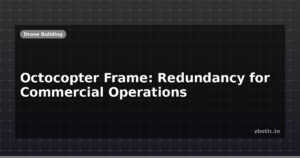 Octocopter Frame: Redundancy for Commercial Operations