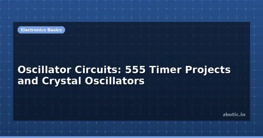 Blog Oscillator Circuits 555 Timer Projects And Crystal Oscillators 612899 Large.jpg