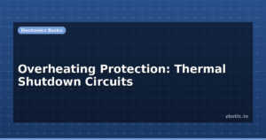 Overheating Protection: Thermal Shutdown Circuits