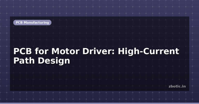 PCB for Motor Driver: High-Current Path Design