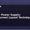 blog pcb for power supply high current layout techniques 614987