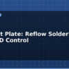 blog pcb hot plate reflow soldering with pid control 614931
