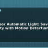 blog pir sensor automatic light save electricity with motion detection 612603
