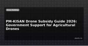PM-KISAN Drone Subsidy Guide 2026: Government Support for Agricultural Drones