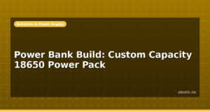 Power Bank Build: Custom Capacity 18650 Power Pack