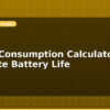 blog power consumption calculator estimate battery life 614327