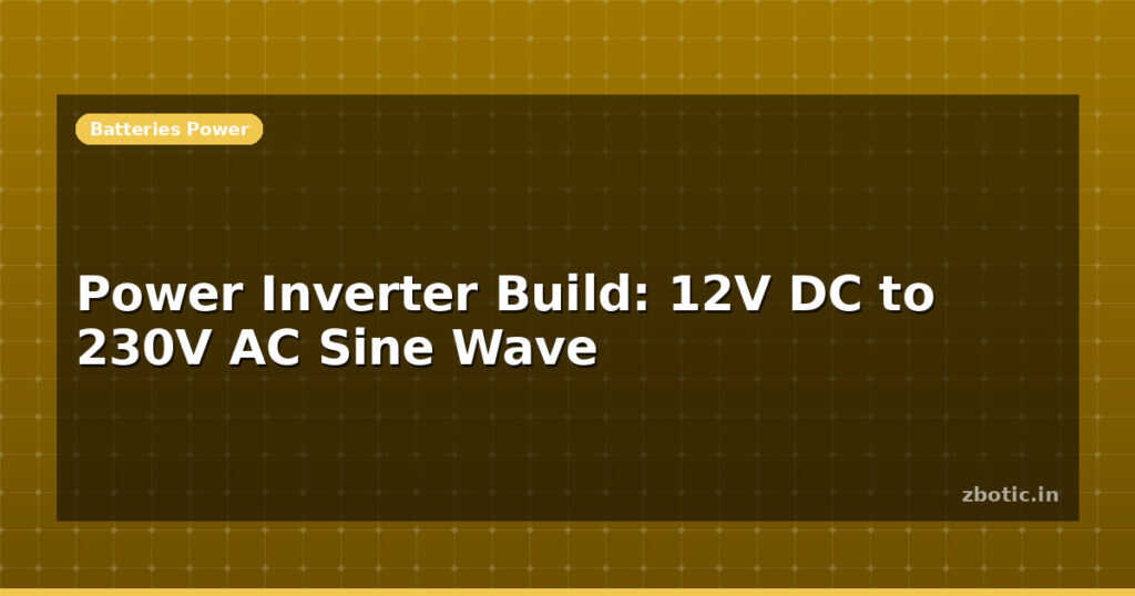 Blog Power Inverter Build 12v Dc To 230v Ac Sine Wave 614722 Large