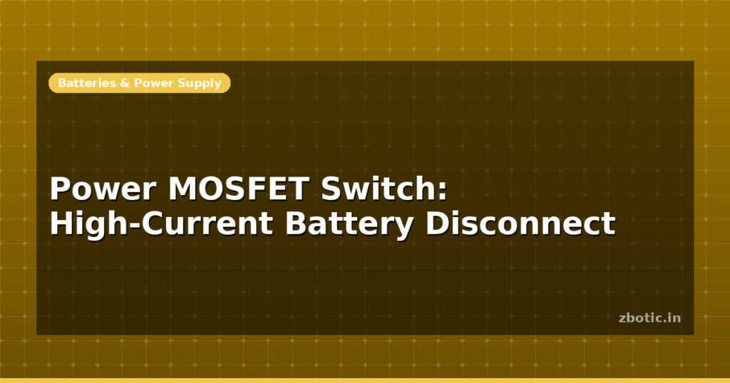 Blog Power Mosfet Switch High Current Battery Disconnect 614307 Large