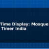 blog prayer time display mosque and temple timer india 614958