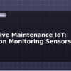 blog predictive maintenance iot vibration monitoring sensors 613544