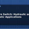 blog pressure switch hydraulic and pneumatic applications 613192