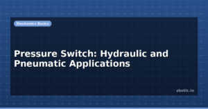 Pressure Switch: Hydraulic and Pneumatic Applications