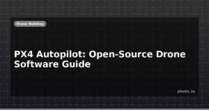 PX4 Autopilot: Open-Source Drone Software Guide