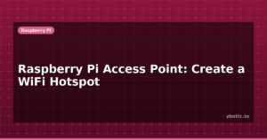Raspberry Pi Access Point: Create a WiFi Hotspot