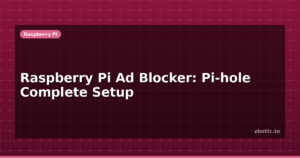 Raspberry Pi Ad Blocker: Pi-hole Complete Setup